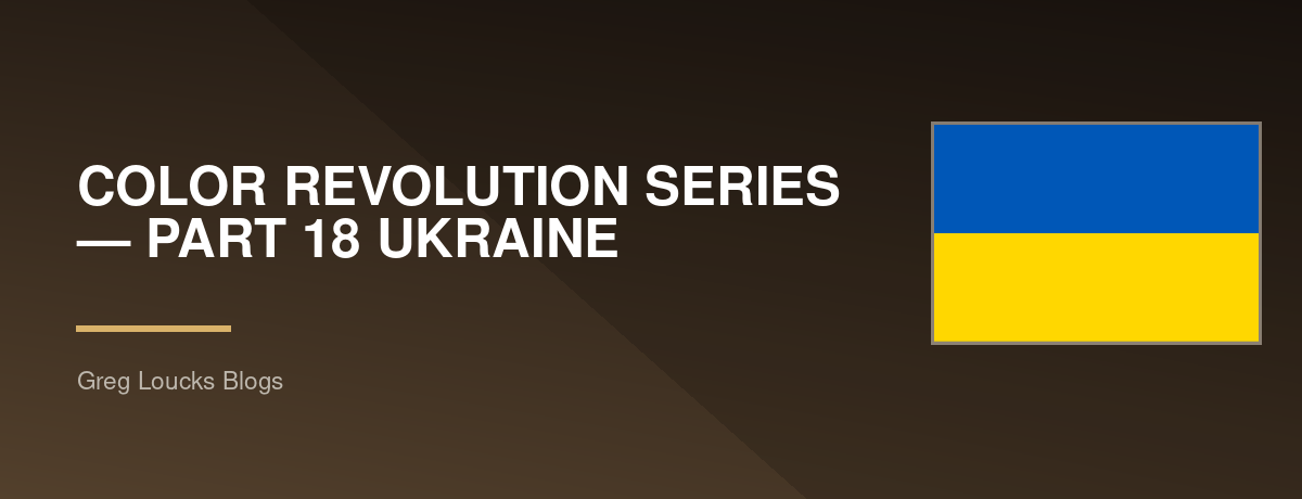 🌍🎨 COLOR REVOLUTION SERIES — PART 18 🇺🇦 UKRAINE
