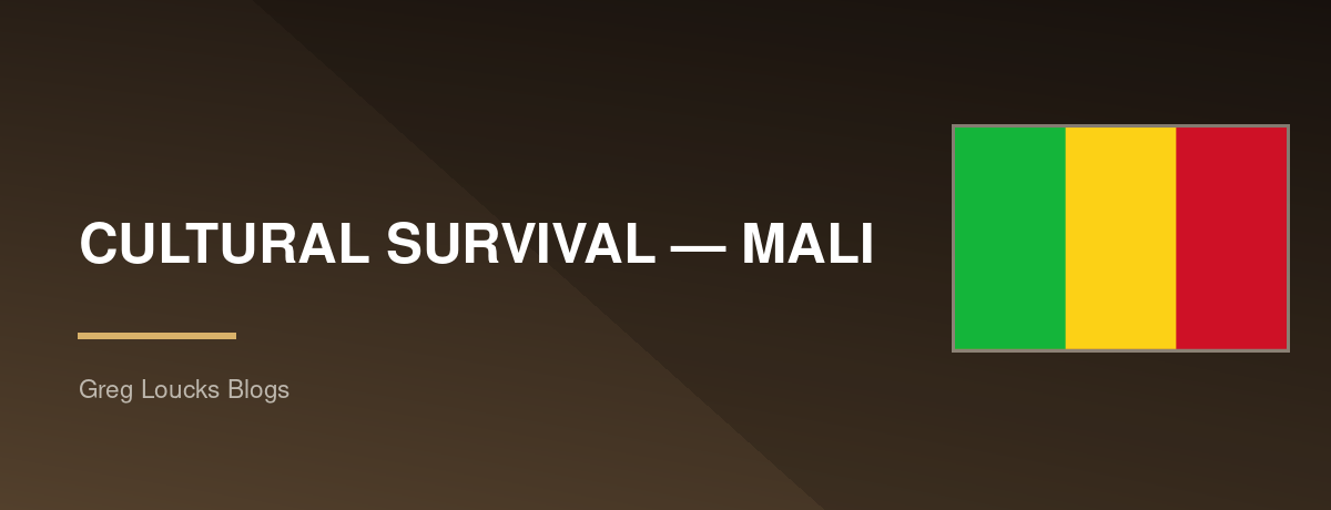 🇲🇱 CULTURAL SURVIVAL — MALI