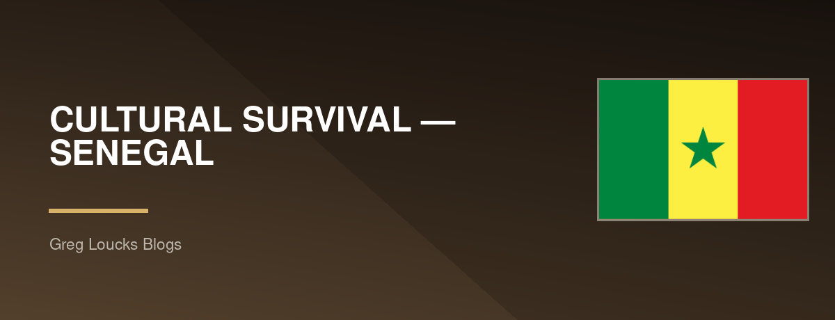 🇸🇳 CULTURAL SURVIVAL — SENEGAL