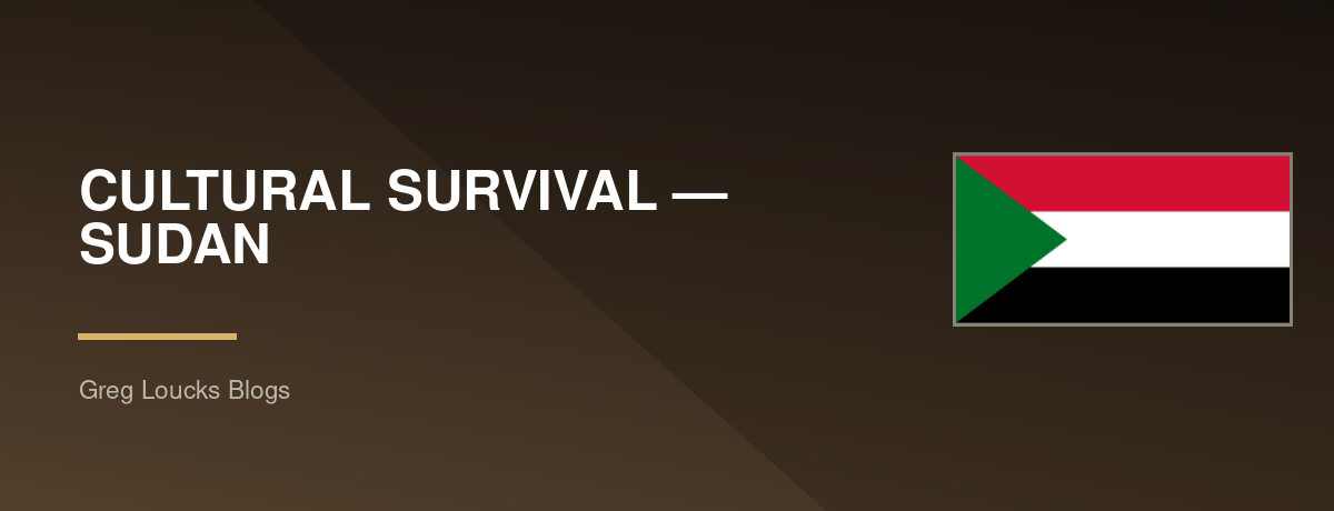 🇸🇩 CULTURAL SURVIVAL — SUDAN